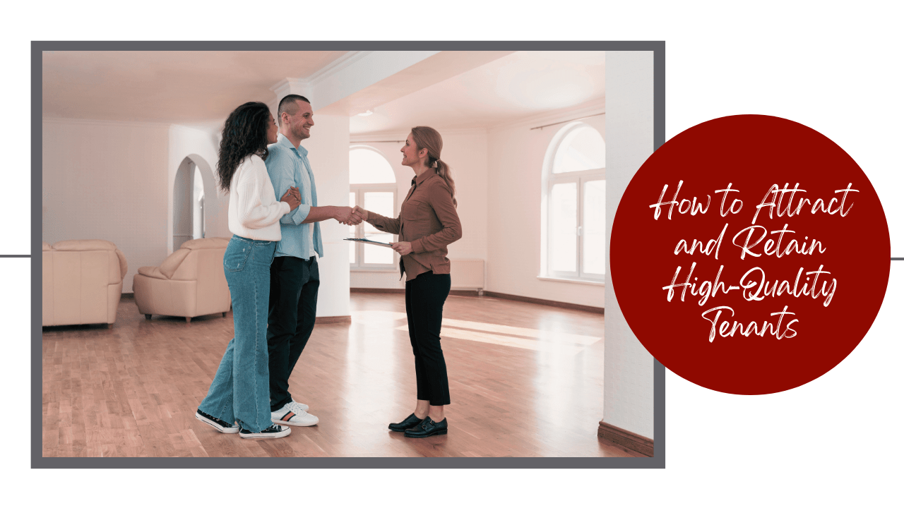 How to Attract and Retain High-Quality Tenants | Explained by Indianapolis Property Managers